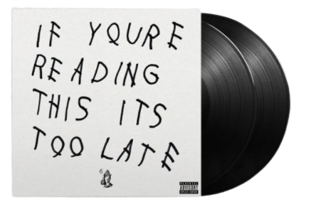DRAKE – IF YOU ARE READING THIS IS TOO LATE